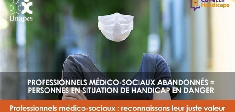Professionnels médicaux-sociaux abandonnés = Personnes en situation de handicap en danger. rofessionnels médicaux-sociaux : Reconnaissons leur juste valeur
